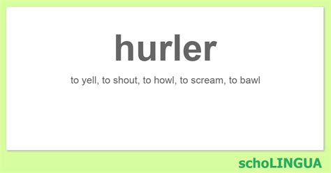 hurler en anglais|hurler in french.